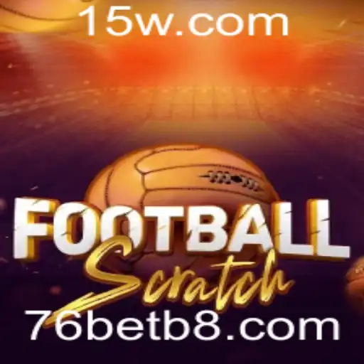 FootballScratch: Uma Nova Forma de Apostar no Esporte com 76bet