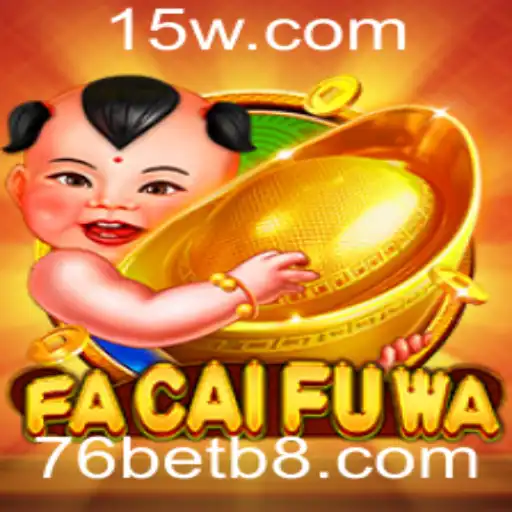 Explorando o Mundo do Jogo FaCaiFuWa: Uma Aventura com 76bet