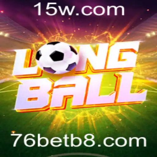 Descubra o Fascinante Mundo do Jogo LongBall e sua Parceria com 76bet